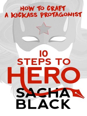 cover image of 10 Steps to Hero--How to Craft a Kickass Protagonist